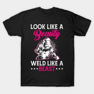 Look Like A Beauty Weld Like A Beast T Shirt For Women Men T-Shirt
